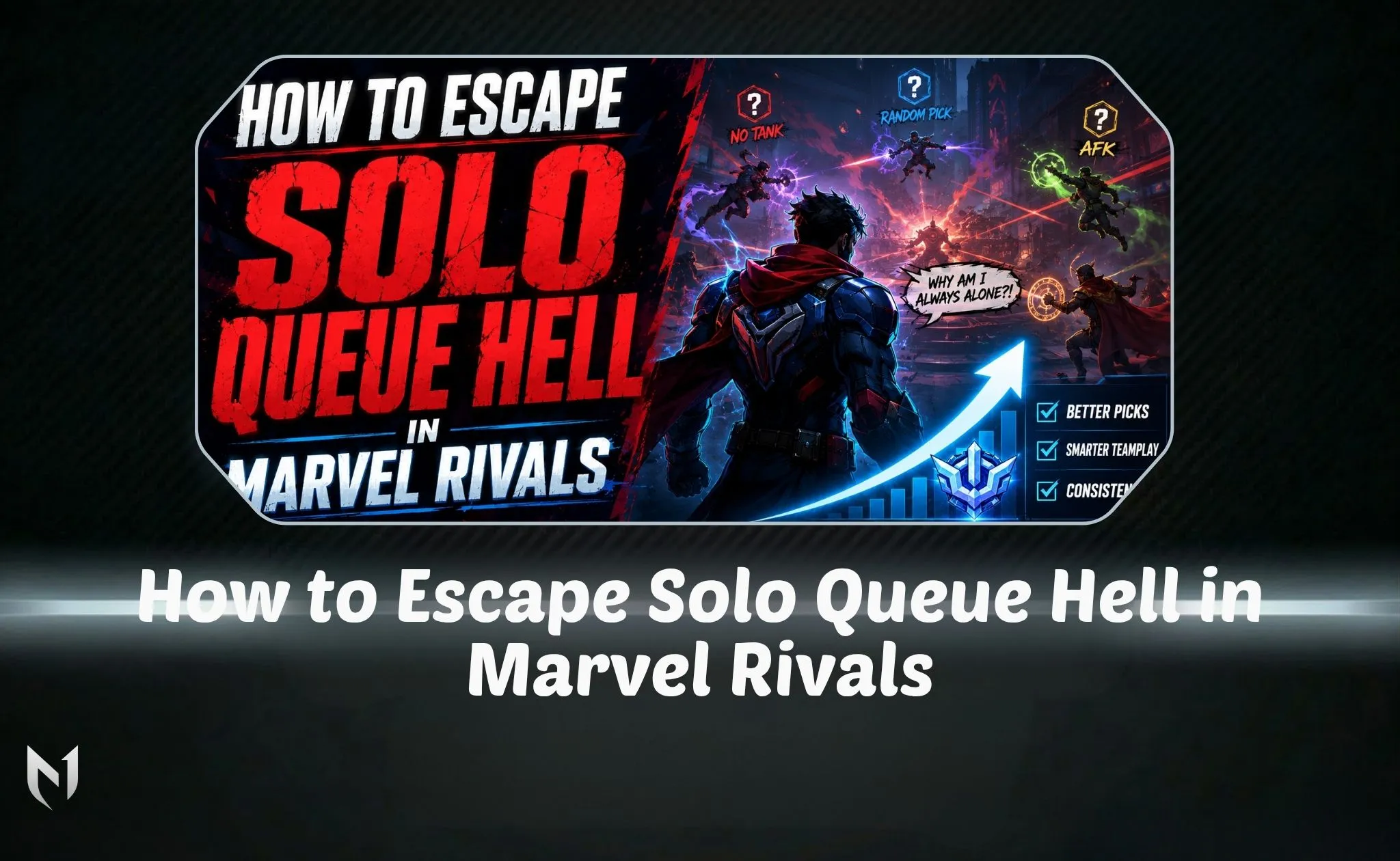 How to Escape Solo Queue Hell in Marvel Rivals