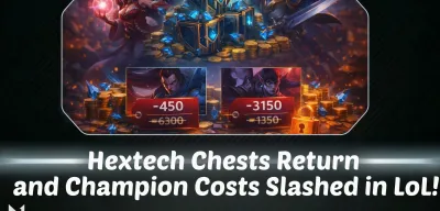 Hextech Chests Return and Champion Costs Slashed in LoL!
