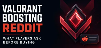 Valorant Boosting Reddit: What Players Ask Before Buying