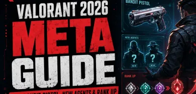 Valorant 2026 Meta Guide: Bandit Pistol, New Agents, and Ranking Up