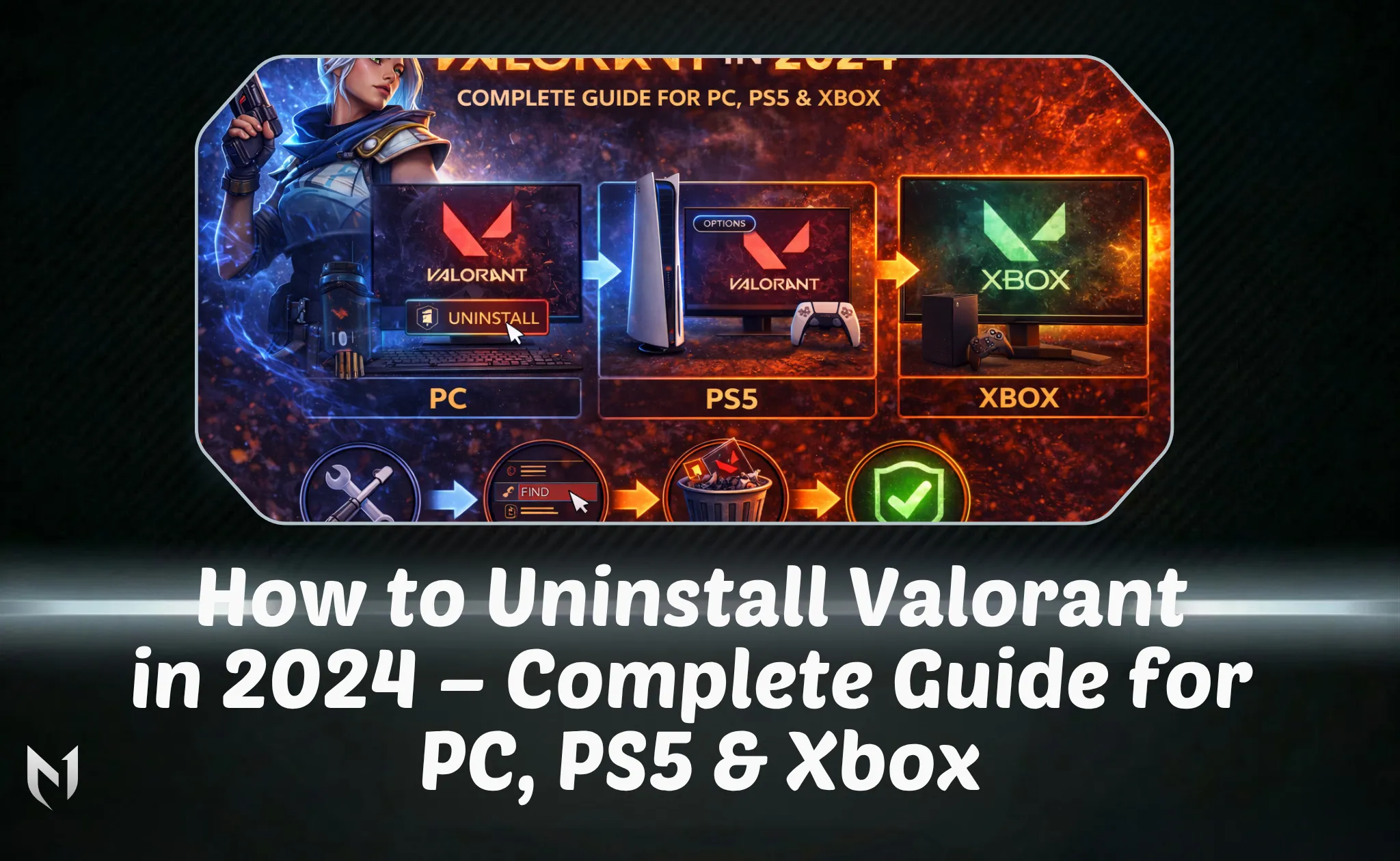 How to Uninstall Valorant – Complete Guide for PC, PS5 & Xbox
