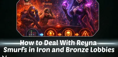 How to Deal With Reyna Smurfs in Iron and Bronze Lobbies