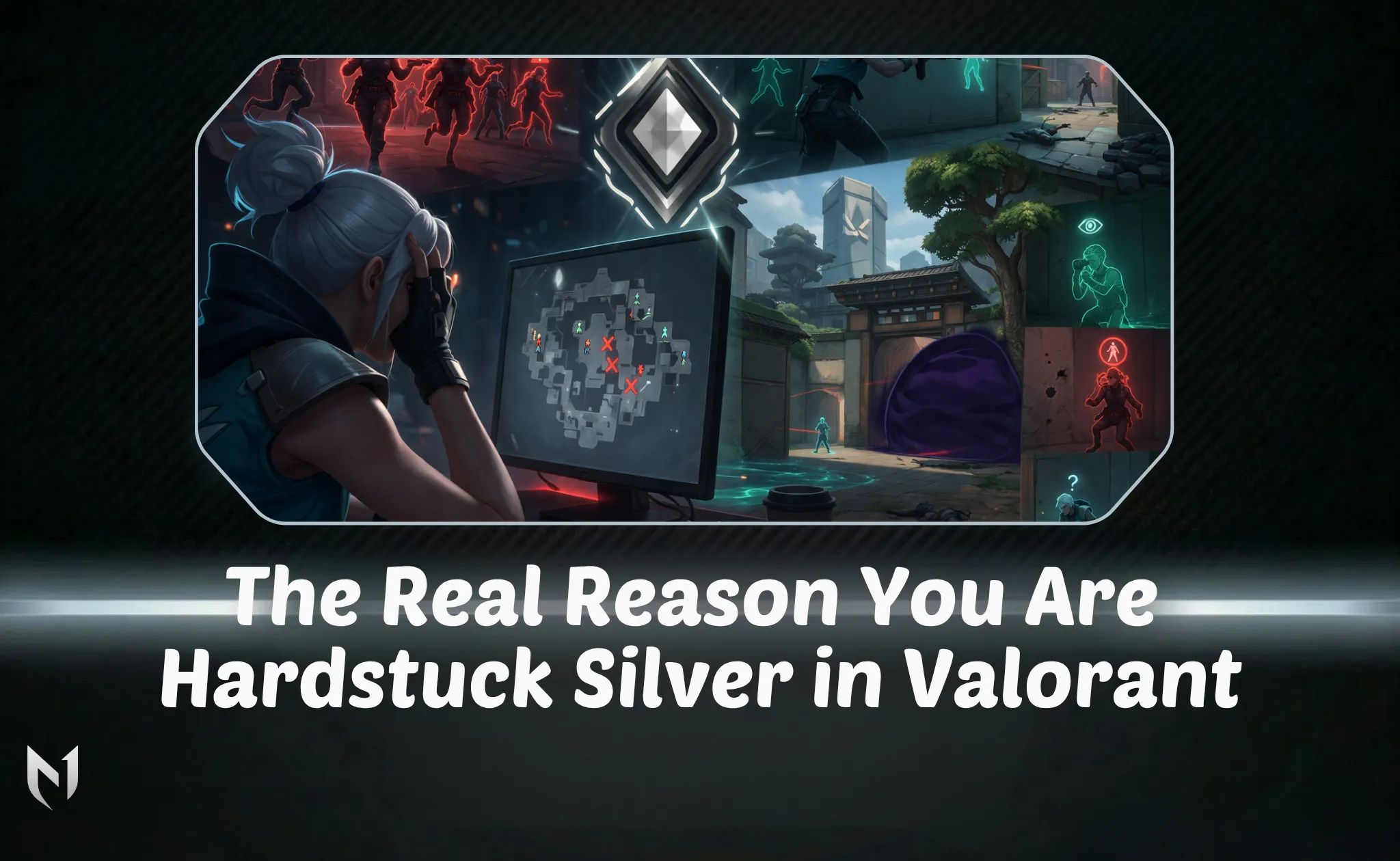 The Real Reason You Are Hardstuck Silver in Valorant