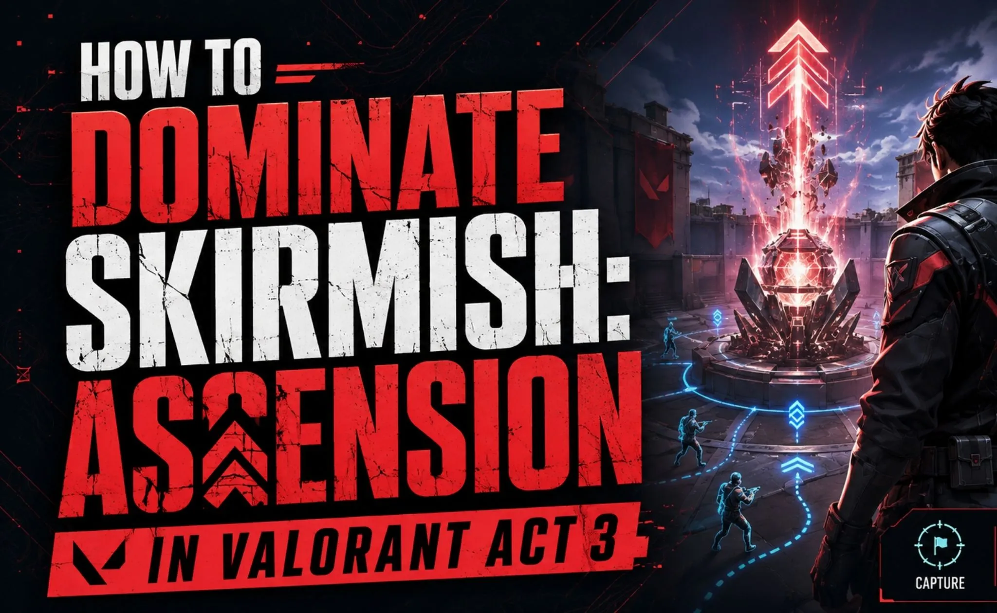 How to Dominate Skirmish: Ascension in Valorant Act 3