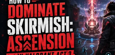 How to Dominate Skirmish: Ascension in Valorant Act 3