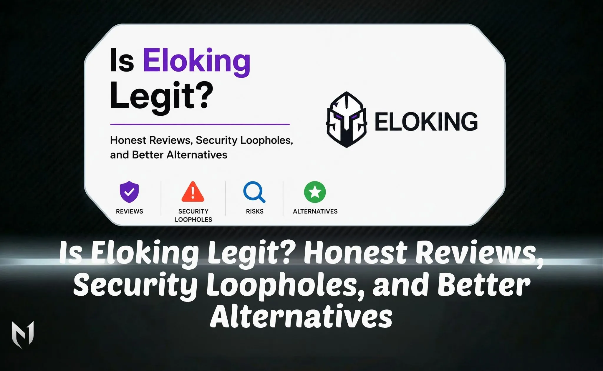 Is Eloking Legit? Honest Reviews, Security Loopholes, and Better Alternatives