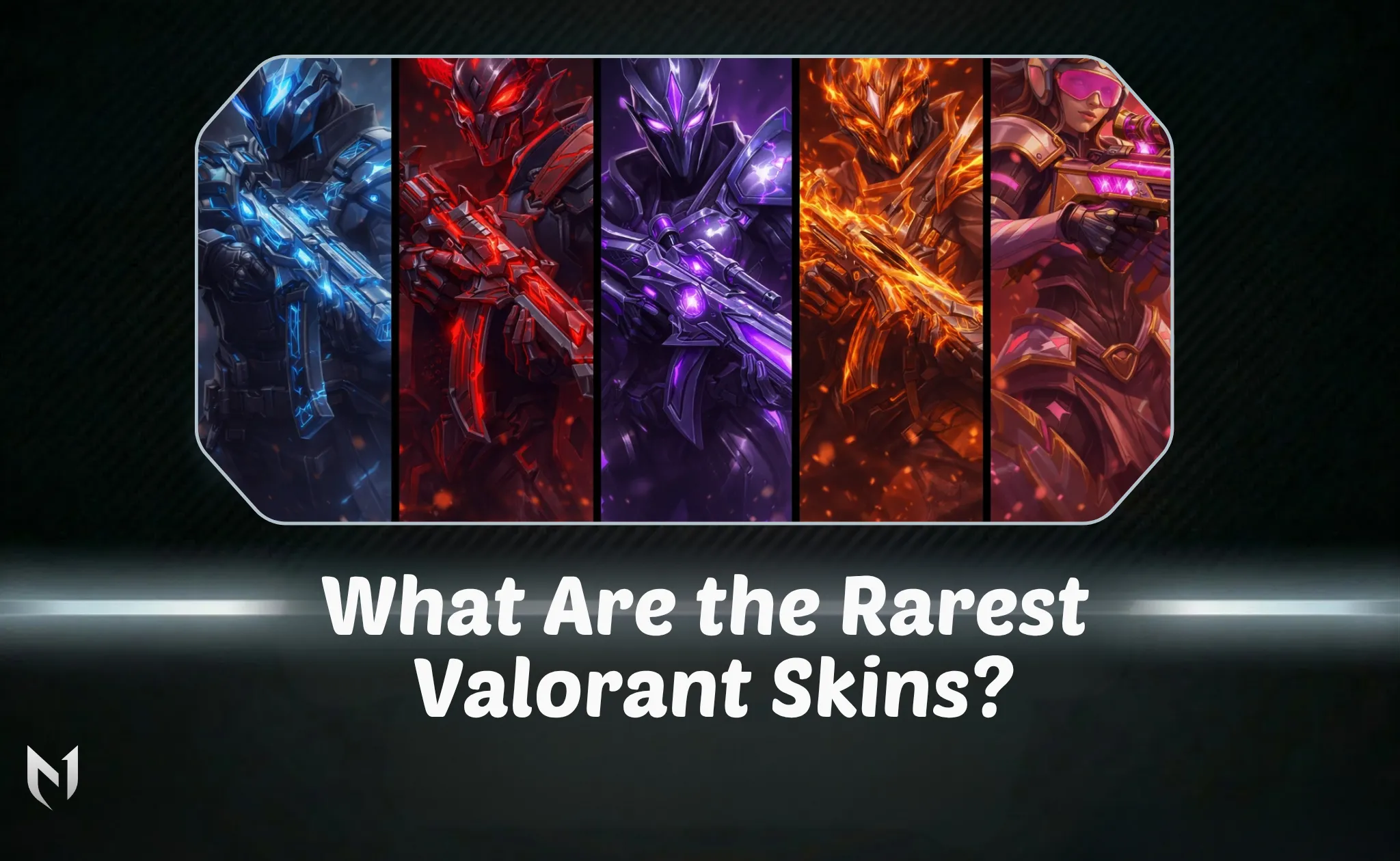What Are the Rarest Valorant Skins?
