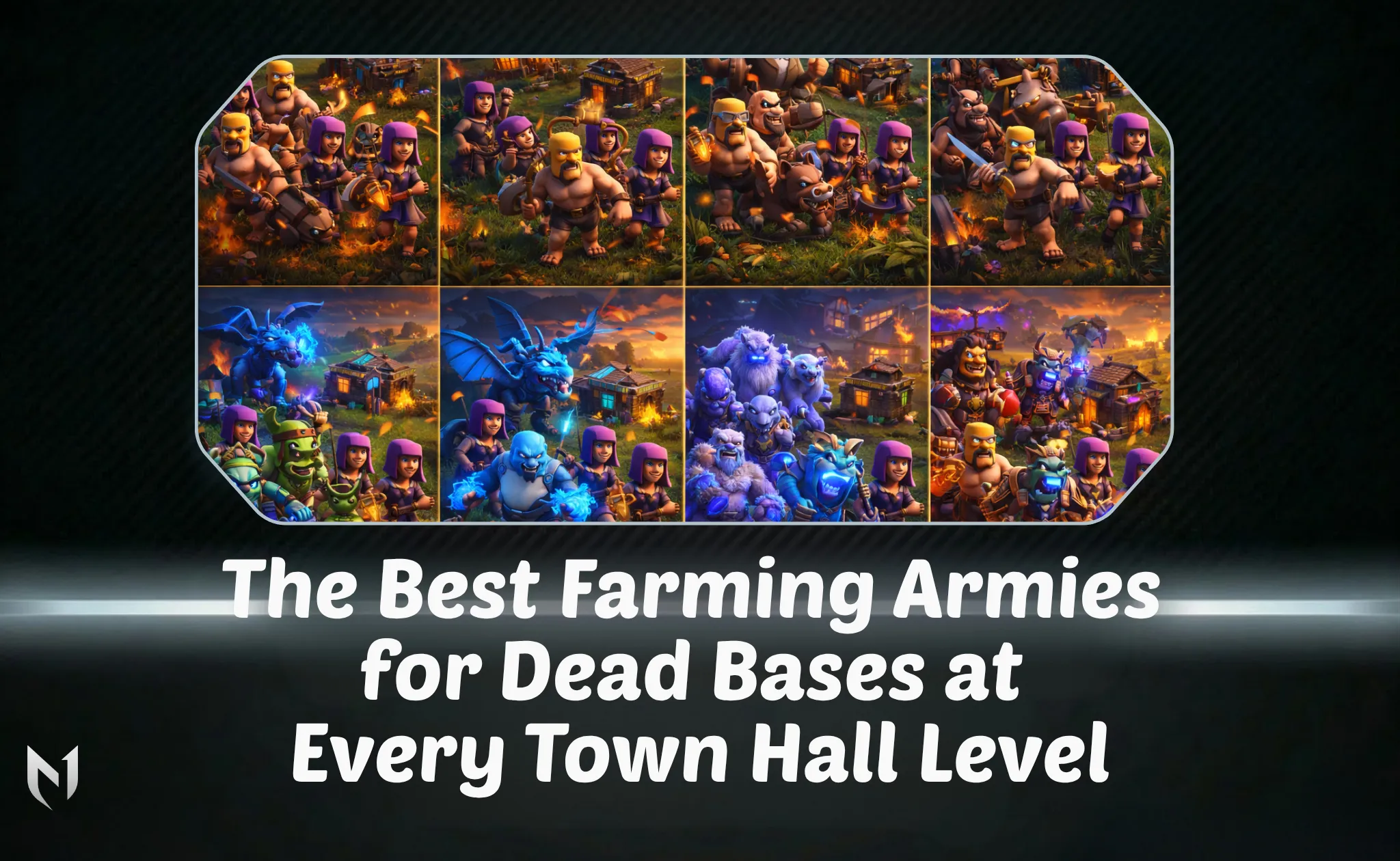 The Best Farming Armies for Dead Bases at Every Town Hall Level