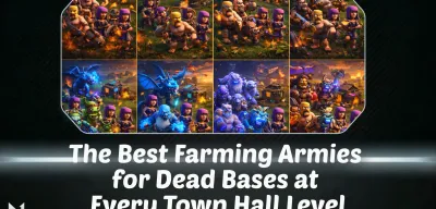 The Best Farming Armies for Dead Bases at Every Town Hall Level