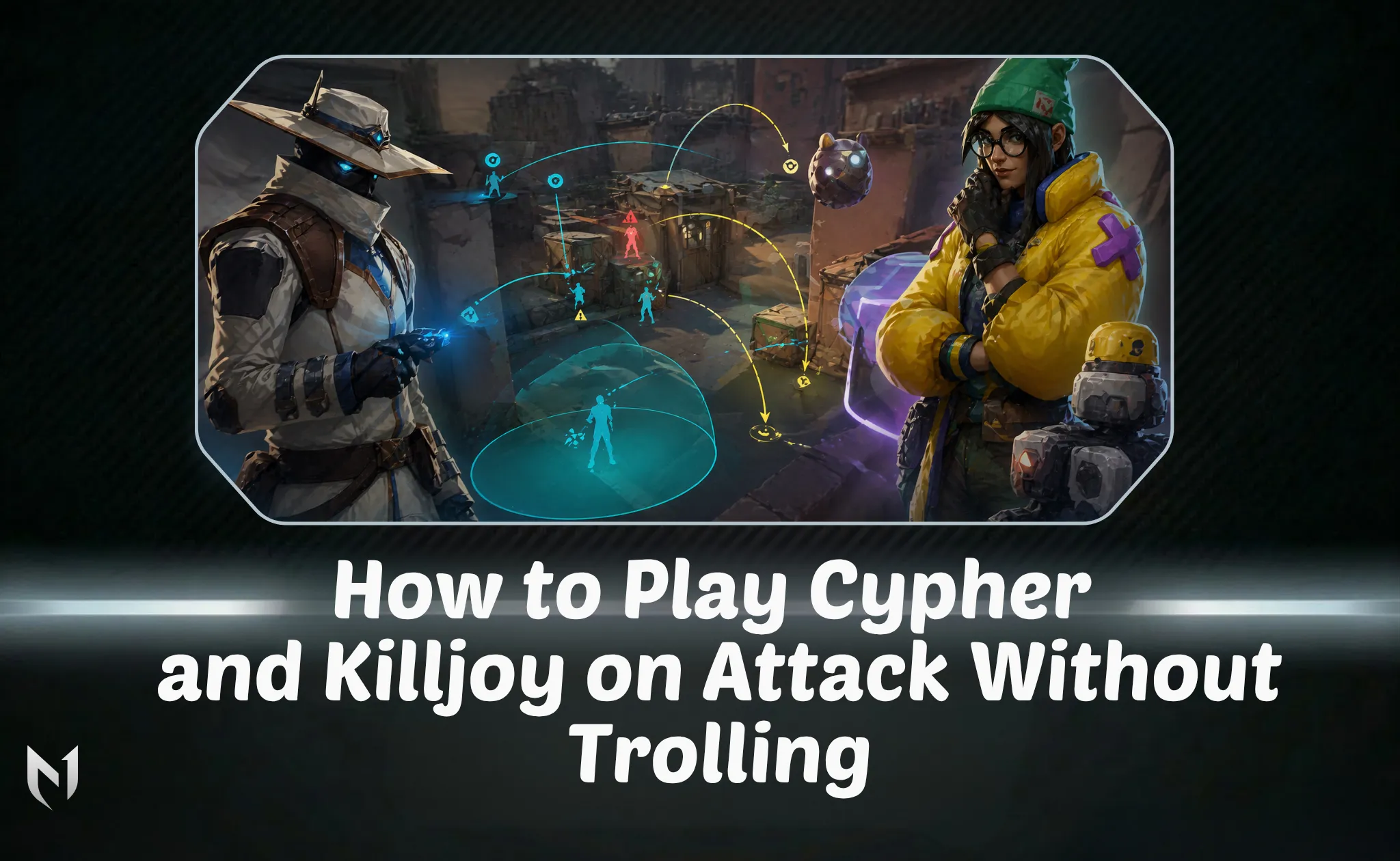 How to Play Cypher and Killjoy on Attack Without Trolling