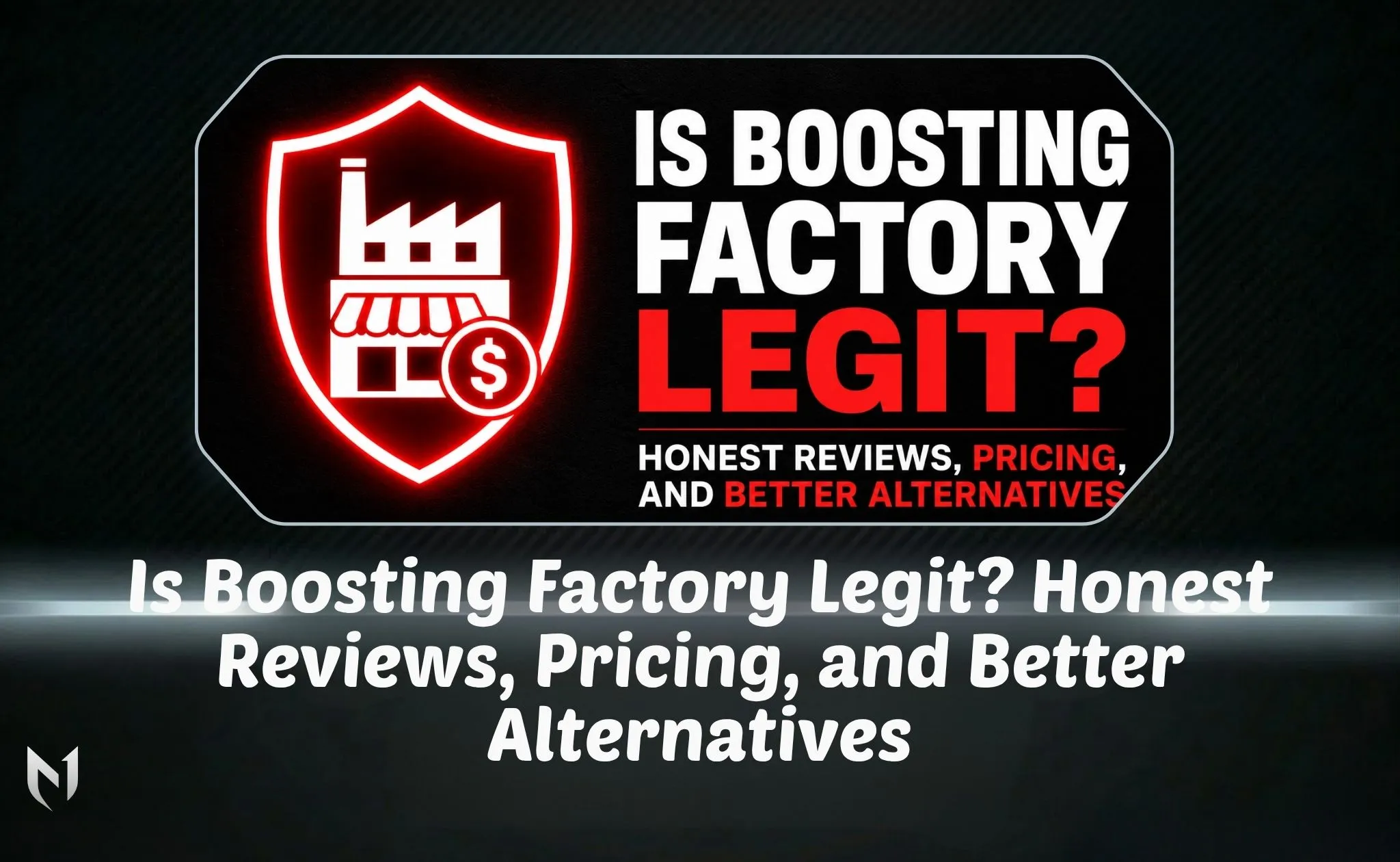 Is Boosting Factory Legit? Honest Reviews, Pricing, and Better Alternatives
