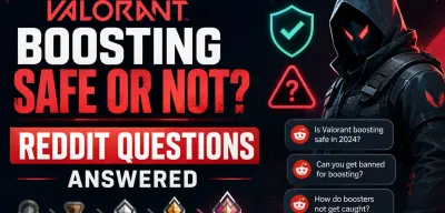 Valorant Boosting Safe or Not? Reddit Questions Answered