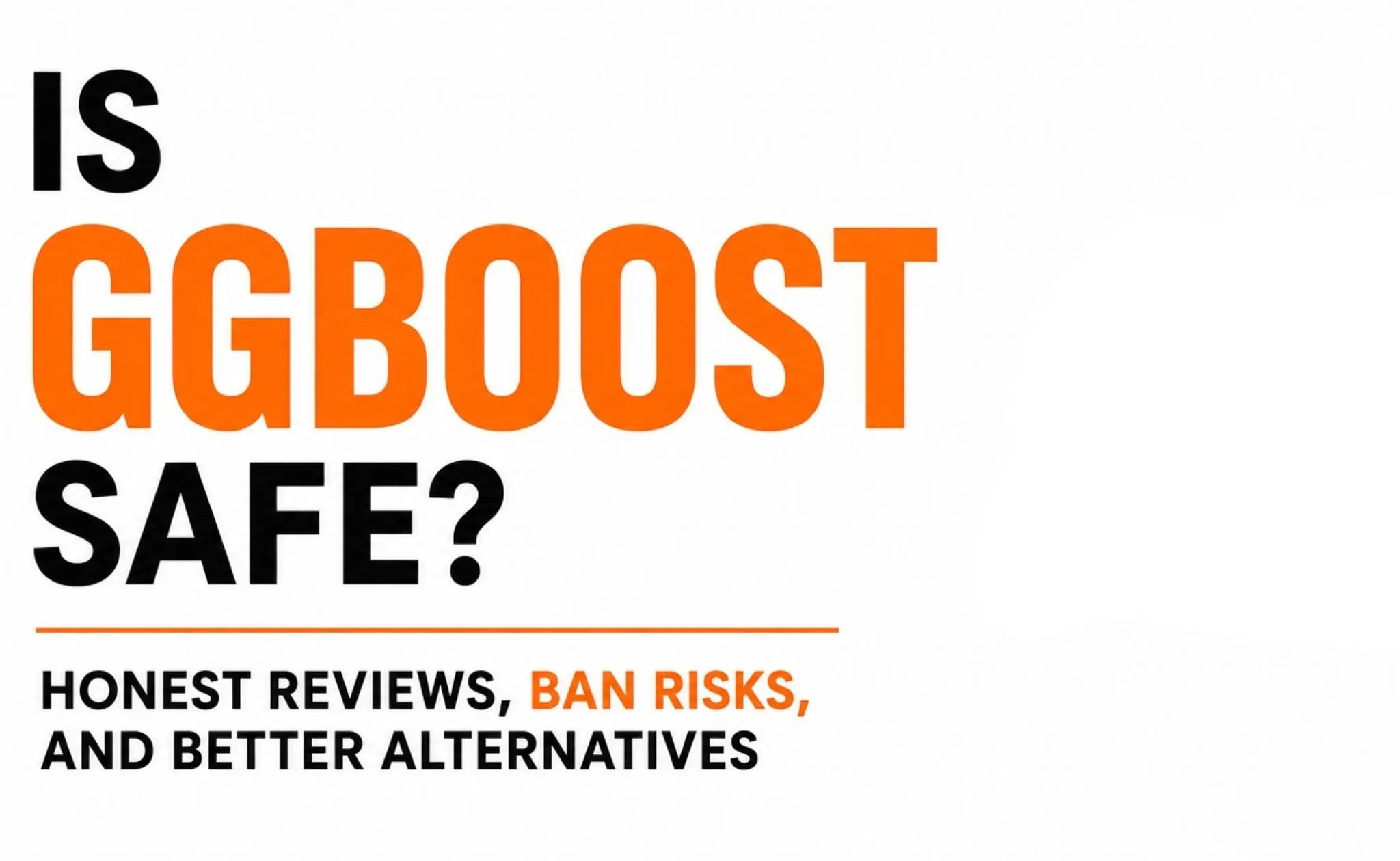 Is GGBoost Safe? Honest Reviews, Ban Risks, and Better Alternatives