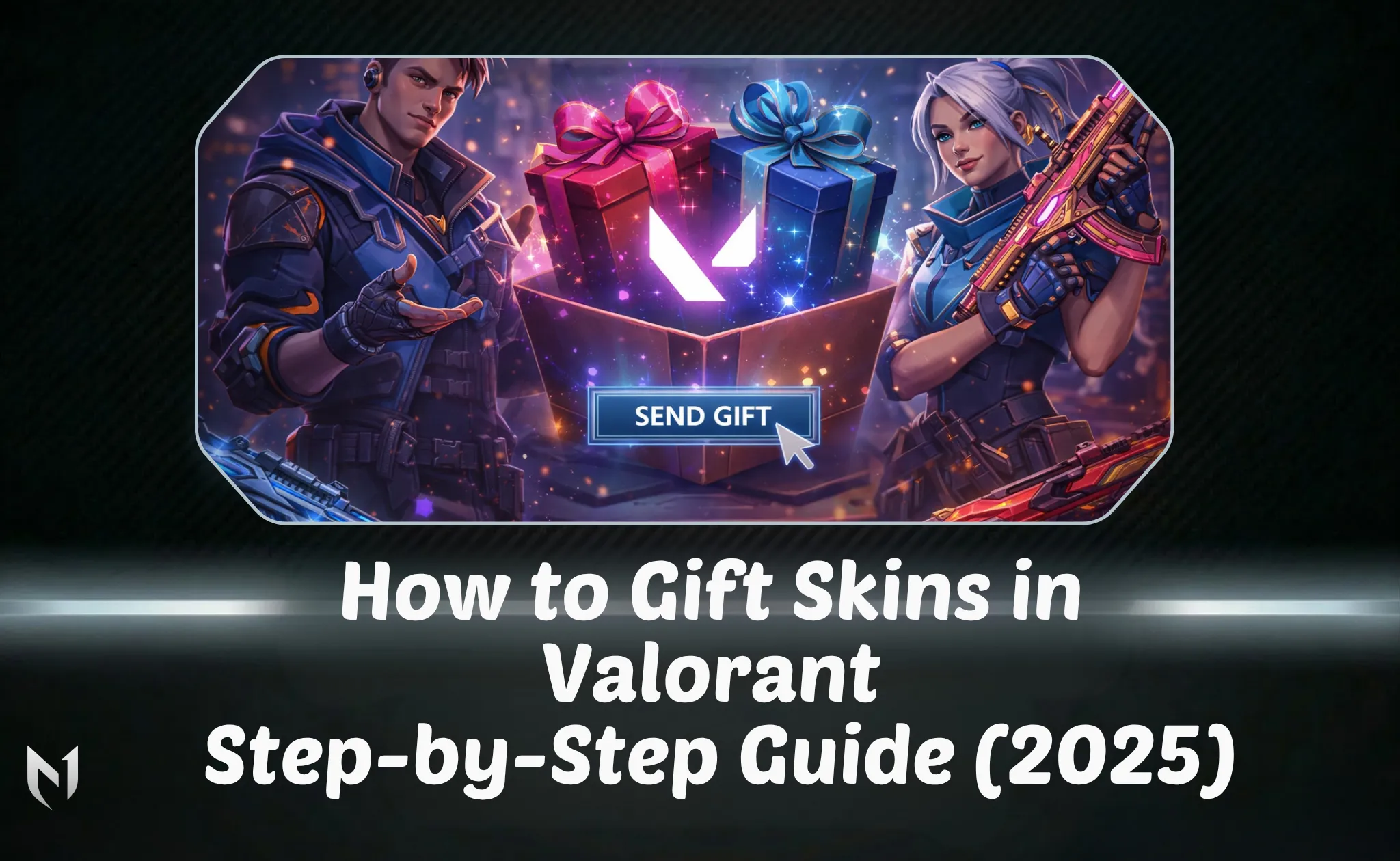 How to Gift Skins in Valorant: Step-by-Step Guide (2025)