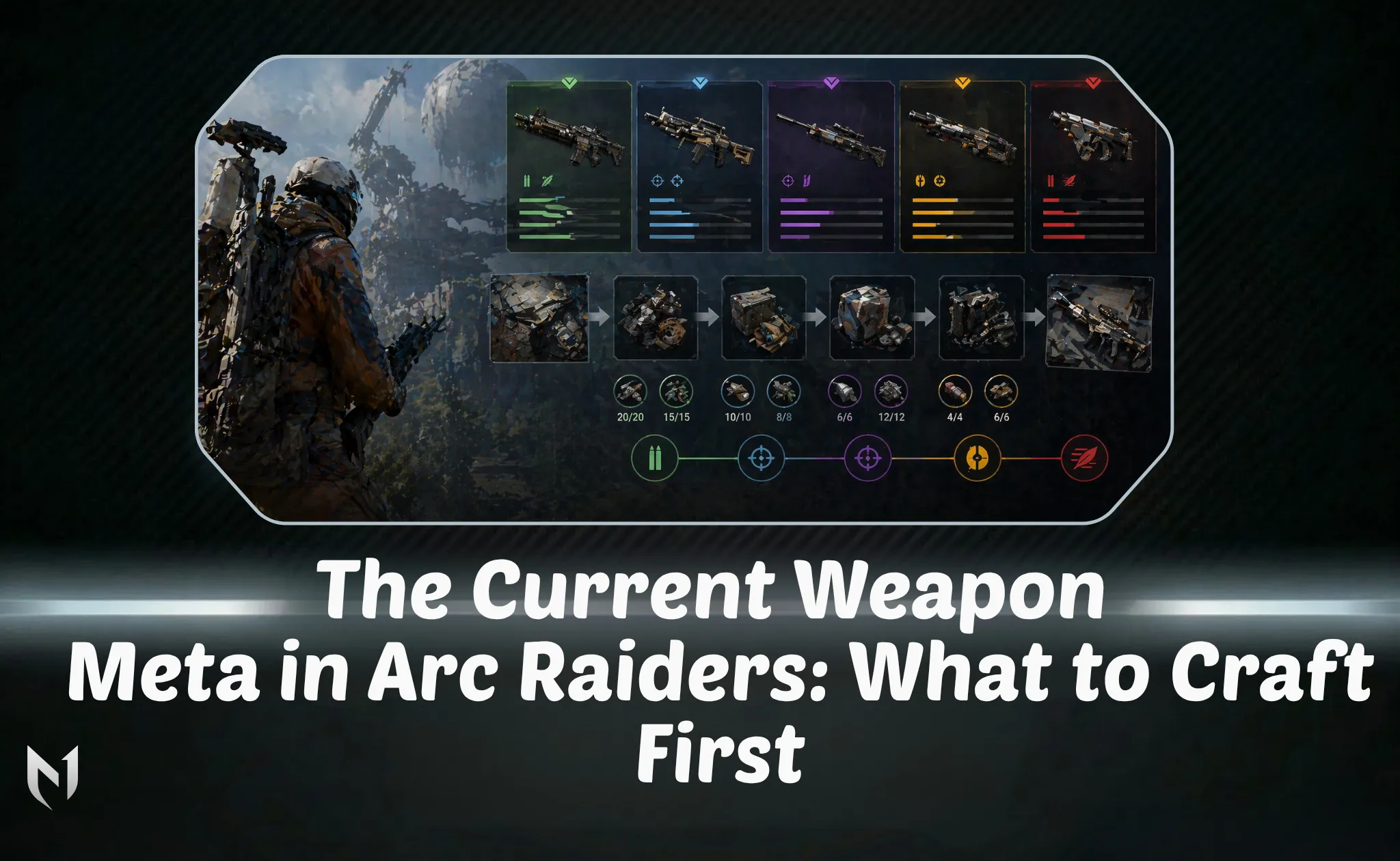 The Current Weapon Meta in Arc Raiders: What to Craft First