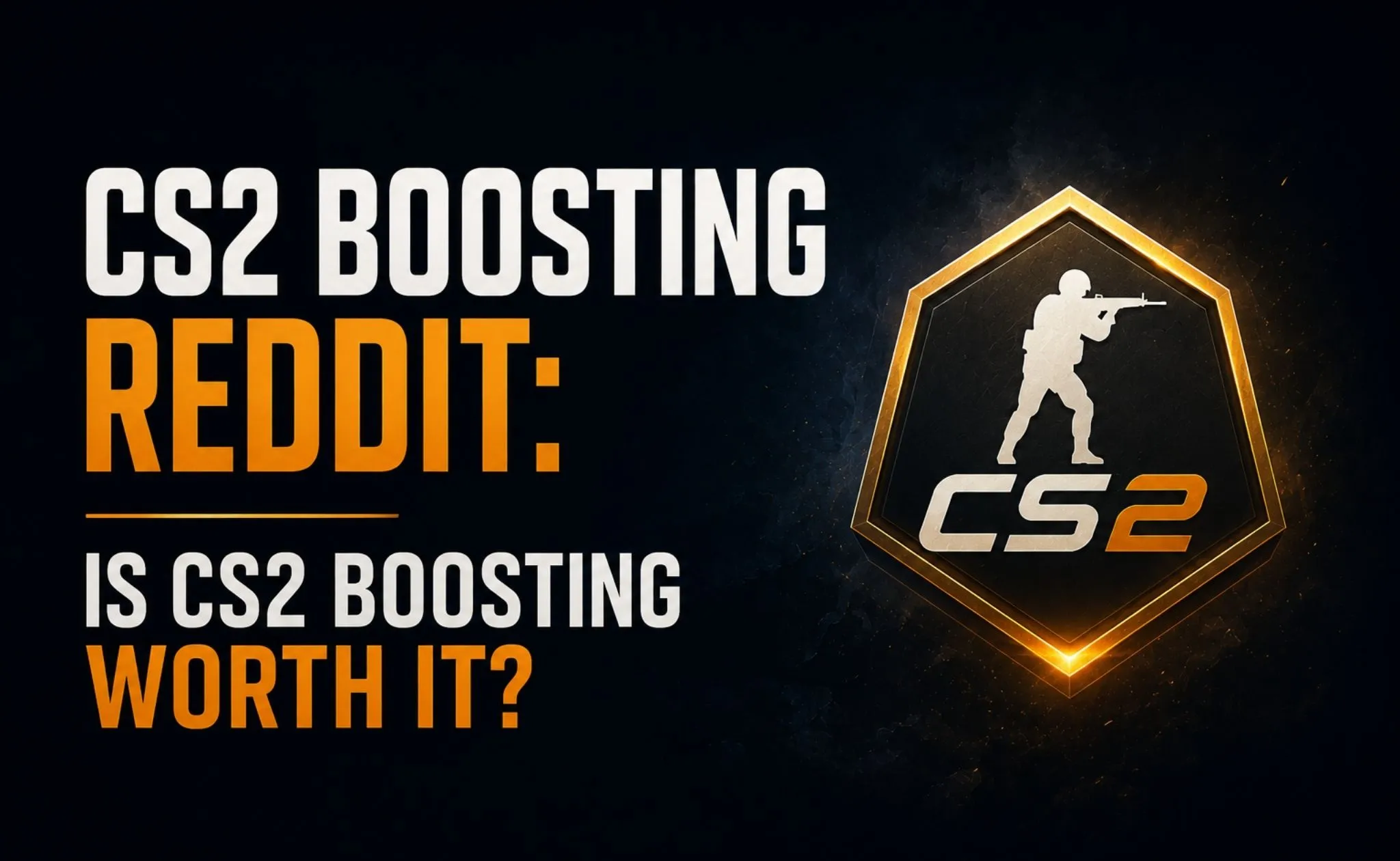 CS2 Boosting Reddit: Is CS2 Boosting Worth It?