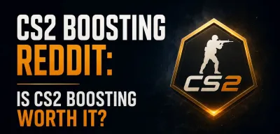 CS2 Boosting Reddit: Is CS2 Boosting Worth It?
