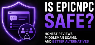 Is EpicNPC Safe? Honest Reviews, Middleman Scams, and Better Alternatives