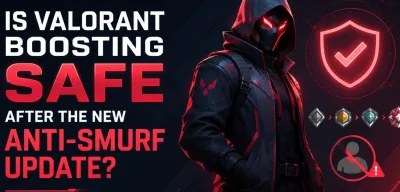 Is Valorant Boosting Safe After the New Anti-Smurf Update?