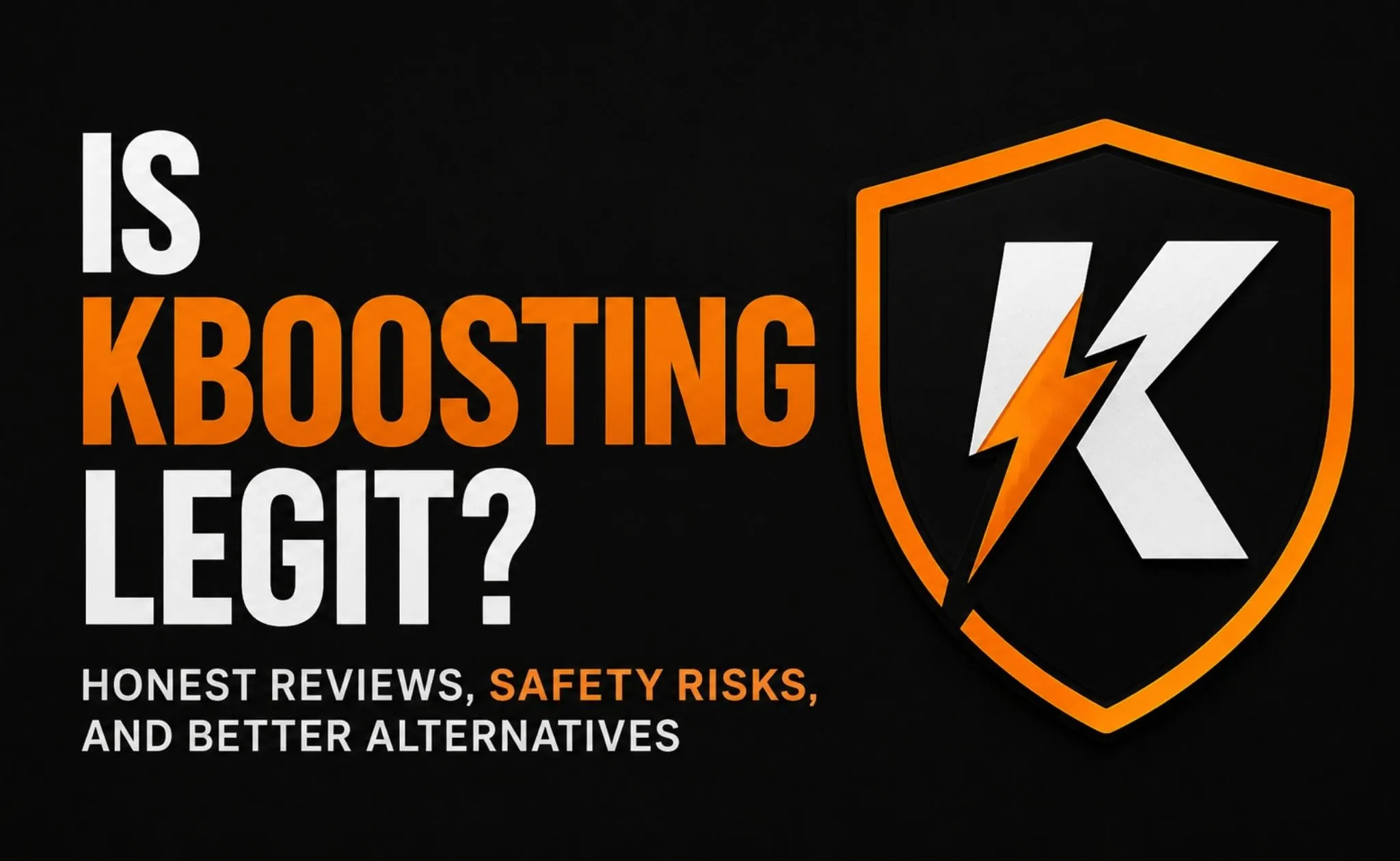 Is KBoosting Legit? Honest Reviews, Safety Risks, and Better Alternatives