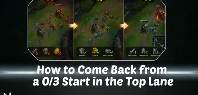 How to Come Back from a 0/3 Start in the Top Lane