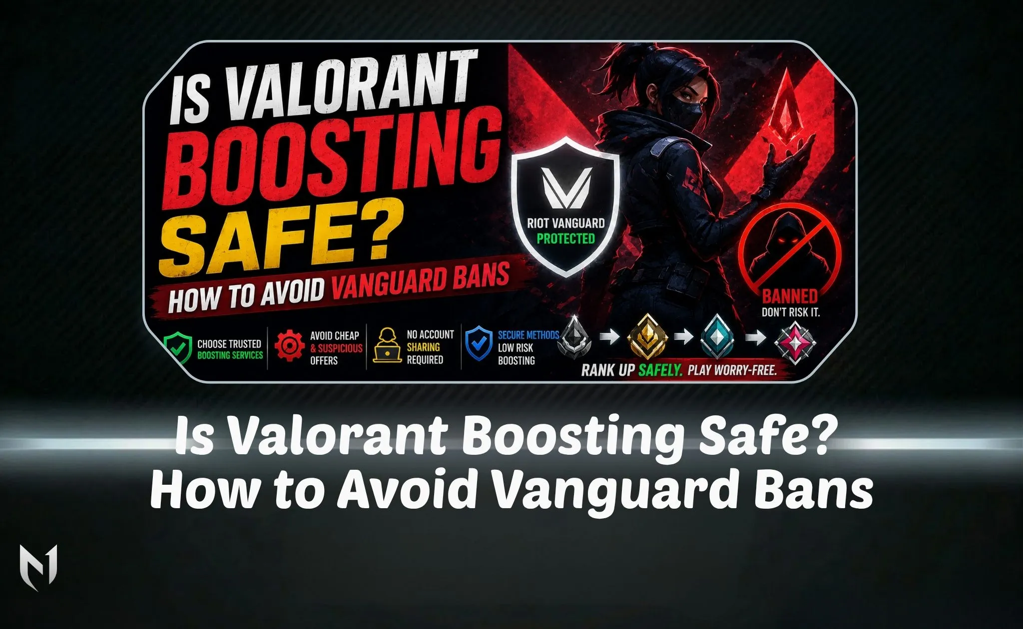 Is Valorant Boosting Safe? How to Avoid Vanguard Bans