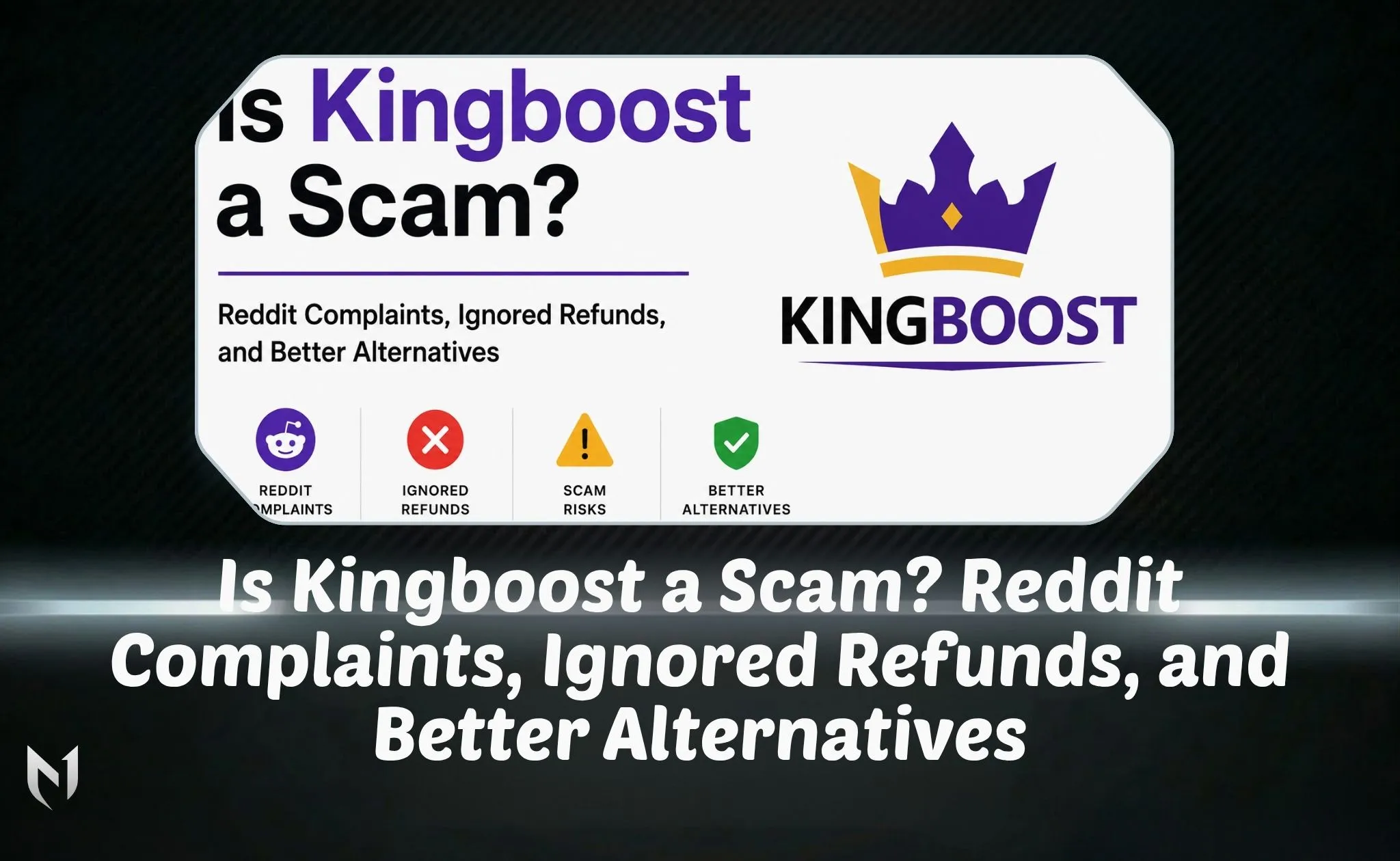 Is Kingboost a Scam? Reddit Complaints, Ignored Refunds, and Better Alternatives