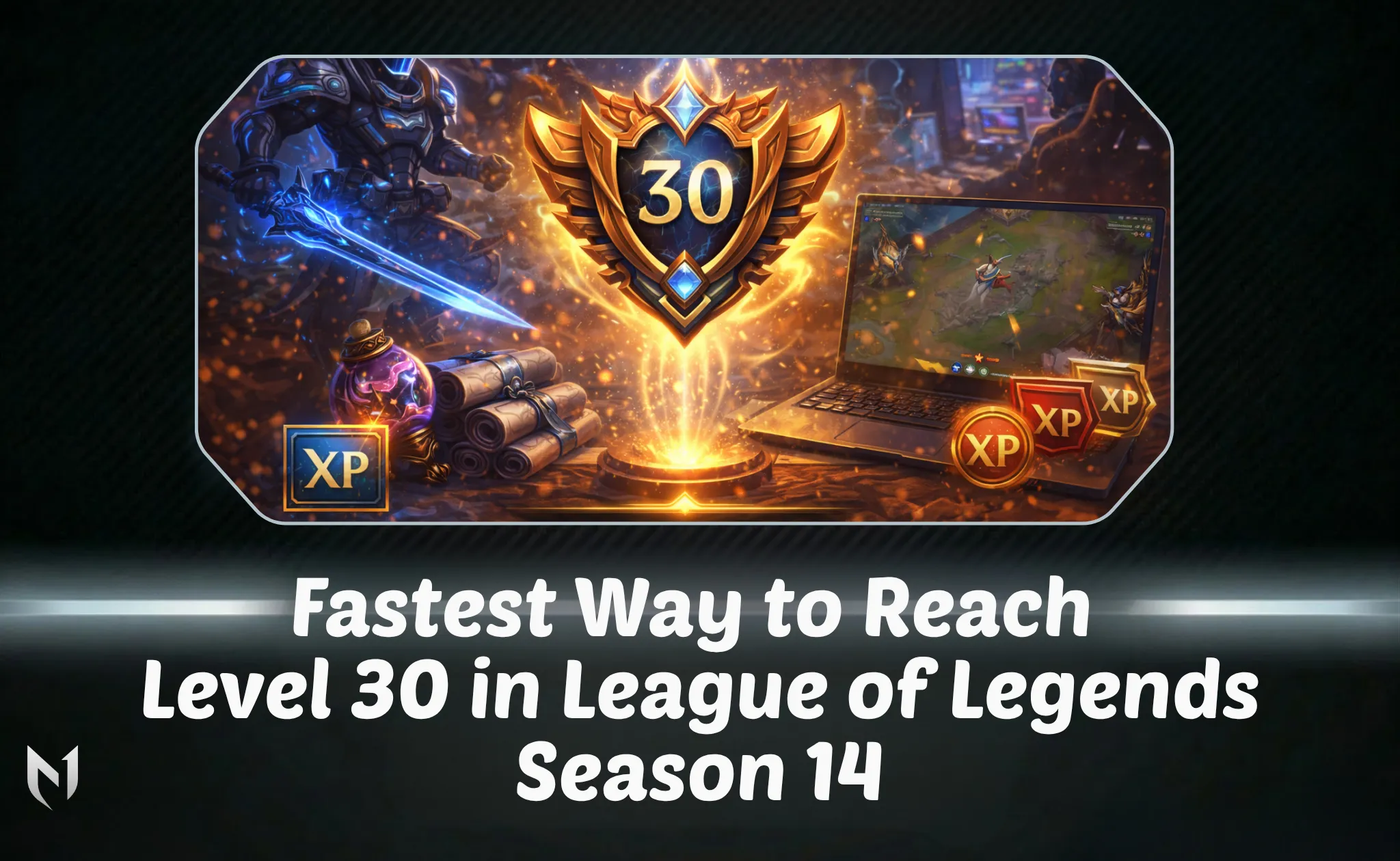 Fastest Way to Reach Level 30 in League of Legends Season 14