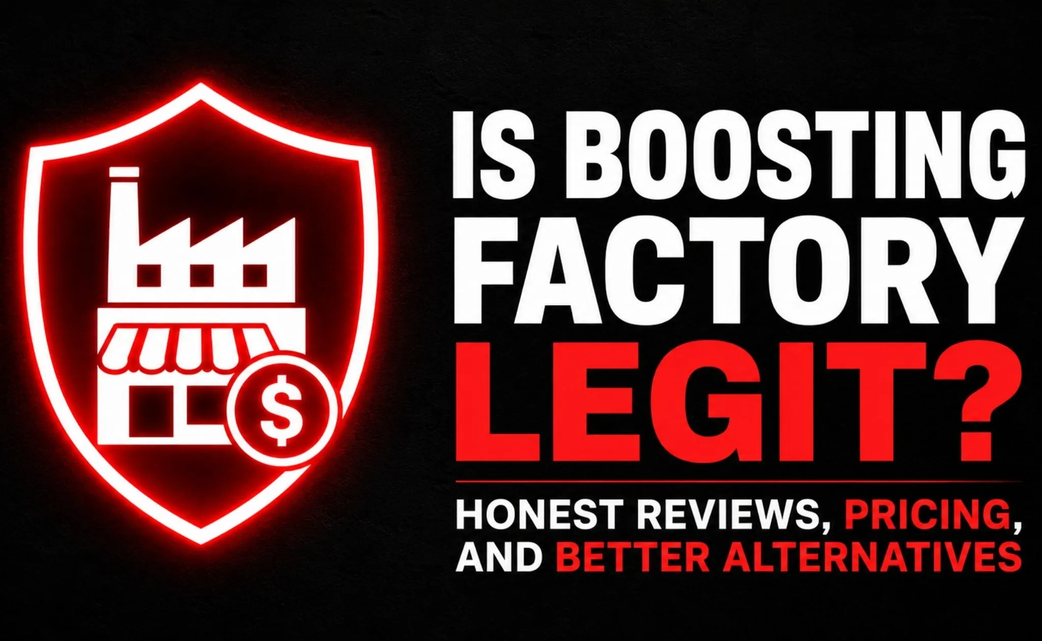 Is Boosting Factory Legit? Honest Reviews, Pricing, and Better Alternatives